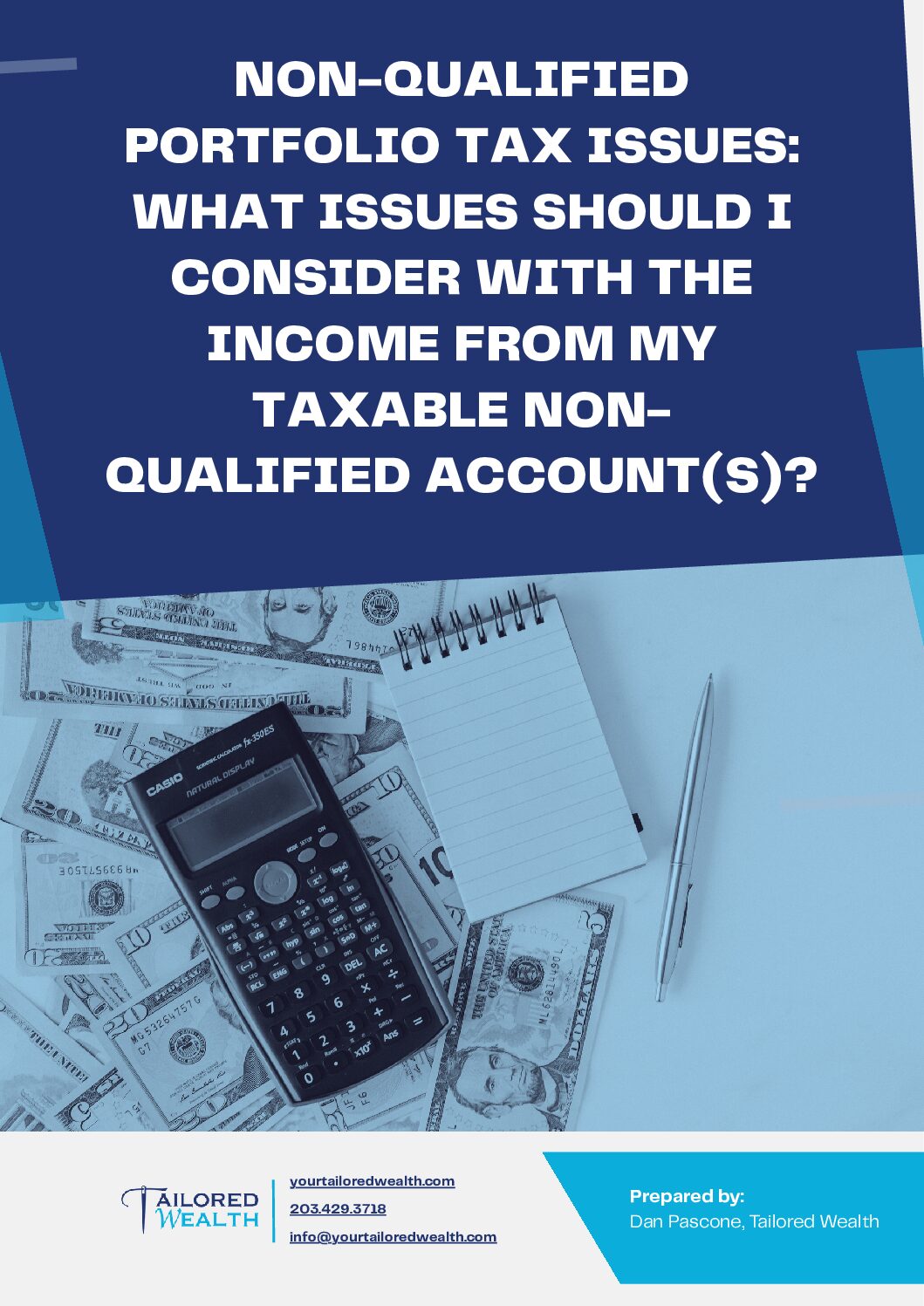 Non-Qualified Portfolio Tax Issues: What Issues Should I Consider With the Income From My Taxable Non-Qualified Account(s)?