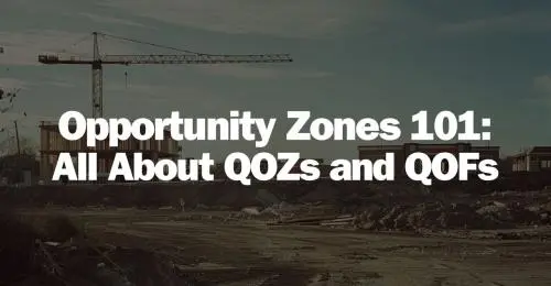 Opportunity Zones 101: Opportunity or Overhype?